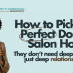 How to Know If Someone Would Make a Great Donor Salon Host
