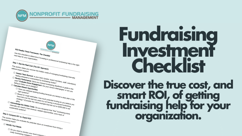 Discover the true cost, and smart ROI, of getting fundraising help for your organization.